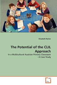 The Potential of the CLIL Approach - Elisabeth Rainer