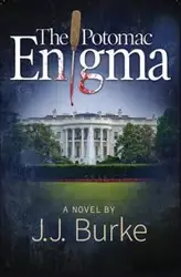 The Potomac Enigma - Burke JJ