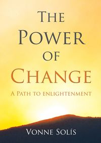 The Power of Change - Solis Vonne