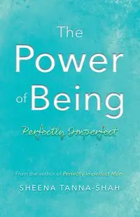 The Power of being Perfectly Imperfect - Sheena Tanna-Shah