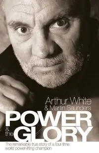 The Power & the Glory - Arthur White