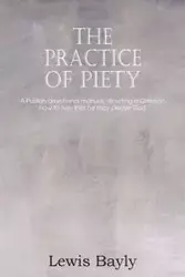 The Practice of Piety - Lewis Bayly