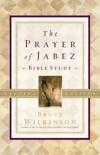 The Prayer of Jabez Bible Study Leader's Edition - Bruce Wilkinson