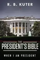 The President's Bible - Kuter R. B.