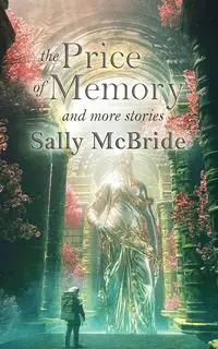 The Price of Memory and More Stories - Sally McBride