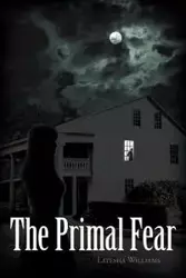 The Primal Fear - Williams Latesha