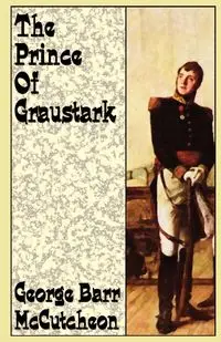 The Prince of Graustark - George McCutcheon Barr