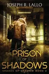 The Prison of Shadows - Joseph Lallo R