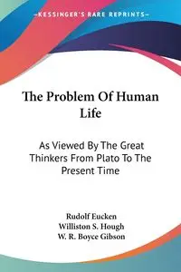 The Problem Of Human Life - Rudolf Eucken