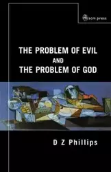 The Problem of Evil and the Problem of God - Phillips D. Z.