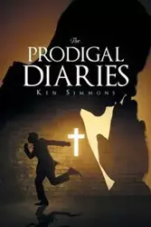 The Prodigal Diaries - Ken Simmons