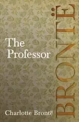 The Professor - Charlotte Brontë