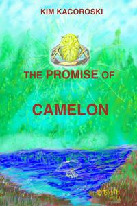 The Promise of Camelon - Kim Kacoroski