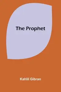 The Prophet - Gibran Kahlil