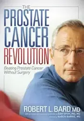 The Prostate Cancer Revolution - Robert Bard L