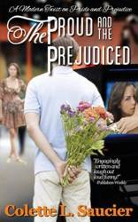 The Proud and the Prejudiced - Colette Saucier