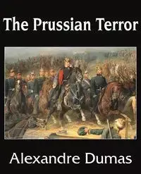 The Prussian Terror - Dumas Alexandre