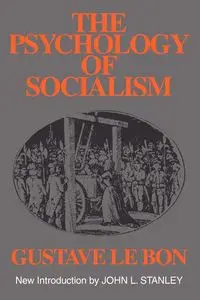 The Psychology of Socialism - Le Bon Gustave