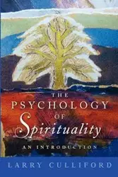 The Psychology of Spirituality - Larry Culliford