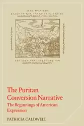 The Puritan Conversion Narrative - Patricia Caldwell