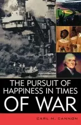 The Pursuit of Happiness in Times of War - Carl Cannon M