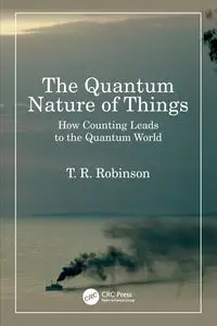 The Quantum Nature of Things - Robinson T R