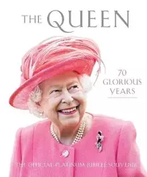 The Queen. 70 Glorious Years - Royal Collection Trust