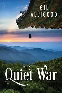 The Quiet War - Gil Alligood