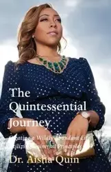 The Quintessential Journey - Aisha Quin Dr.