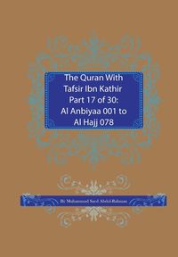 The Quran With Tafsir Ibn Kathir Part 17 of 30 - Abdul-Rahman Muhammad Saed