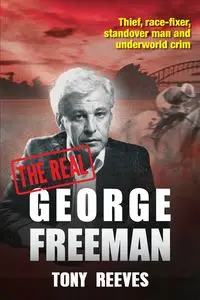 The Real George Freeman - Tony Reeves