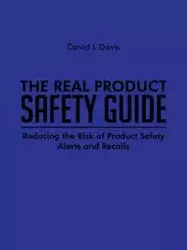 The Real Product Safety Guide - Davis David L.