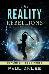 The Reality Rebellions - Paul Anlee