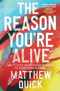 The Reason You're Alive - Matthew Quick