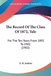 The Record Of The Class Of 1872, Yale - Jenkins E. H.