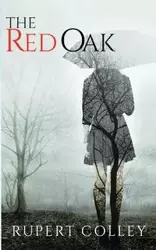 The Red Oak - Rupert Colley