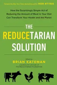 The Reducetarian Solution - Brian Kateman