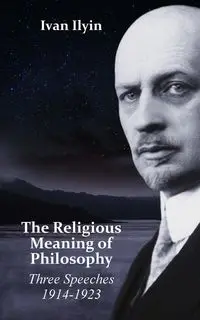 The Religious Meaning of Philosophy - Ivan Ilyin