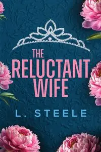 The Reluctant Wife - Steele L.