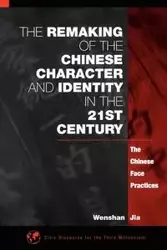 The Remaking of the Chinese Character and Identity in the 21st Century - Jia Wenshan