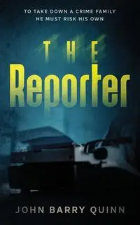 The Reporter - Quinn John Barry