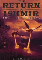 The Return To Ishmir The Legend Begins - David McGrath