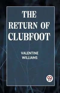 The Return of Clubfoot - Williams Valentine