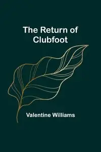 The Return of Clubfoot - Williams Valentine