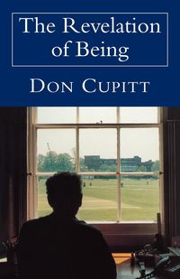 The Revelation of Being - Don Cupitt