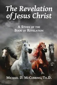 The Revelation of Jesus Christ - Michael McCubbins