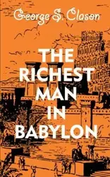 The Richest Man In Babylon - George Clason S