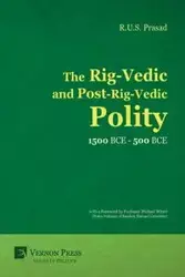 The Rig-Vedic and Post-Rig-Vedic Polity (1500 BCE-500 BCE) - Prasad R.U.S