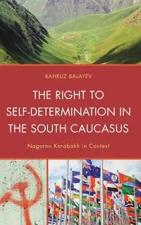 The Right to Self-Determination in the South Caucasus - Balayev Bahruz