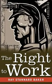 The Right to Work - Ray Baker Stannard